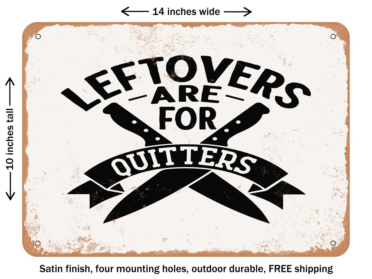 DECORATIVE METAL SIGN - Leftovers Are For Quitters - Vintage Rusty Look